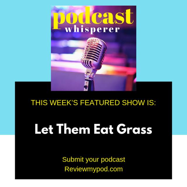 Let Them Eat Grass - podcast episode cover