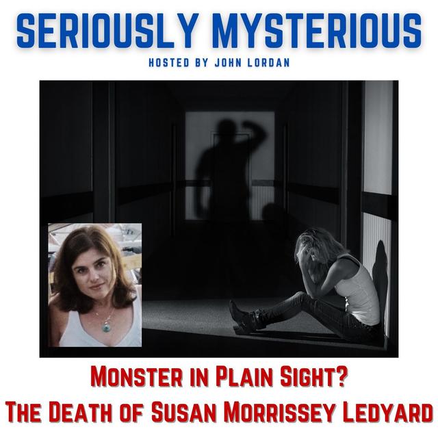 Monster in Plain Sight?  The Death of Susan Morrissey Ledyard - podcast episode cover