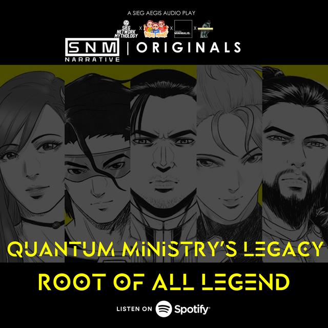 SNM Narrative Originals #70 | Quantum Ministry's Legacy: Root of All Legend - podcast episode cover