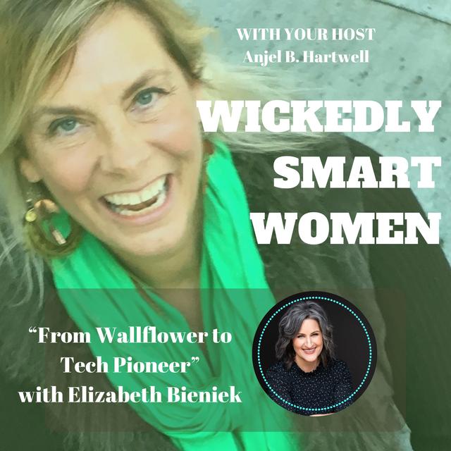 From Wallflower to Tech Pioneer with Elizabeth Bieniek - Ep.314 - podcast episode cover