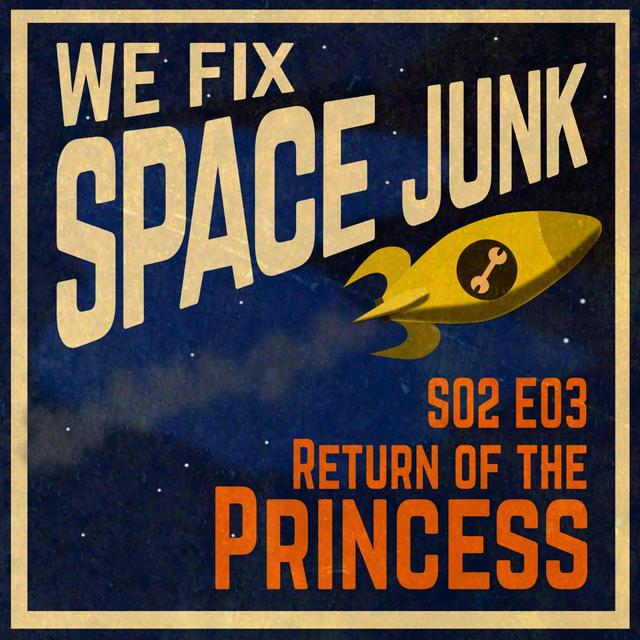 S02E03 - Return of the Princess - podcast episode cover
