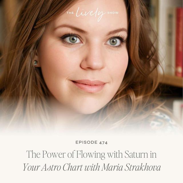TLS 474 The Power of Flowing with Saturn in Your Astro Chart with Maria Strakhova - podcast episode cover