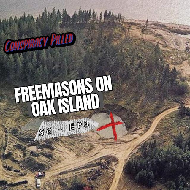Freemasons on Oak Island - Conspiracy Pilled Archive (S6-Ep3) - podcast episode cover