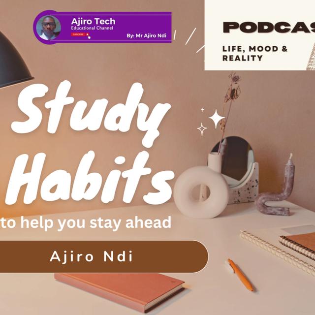 Study habits to help you stay ahead || Student Motivation || Ajiro Tech - podcast episode cover