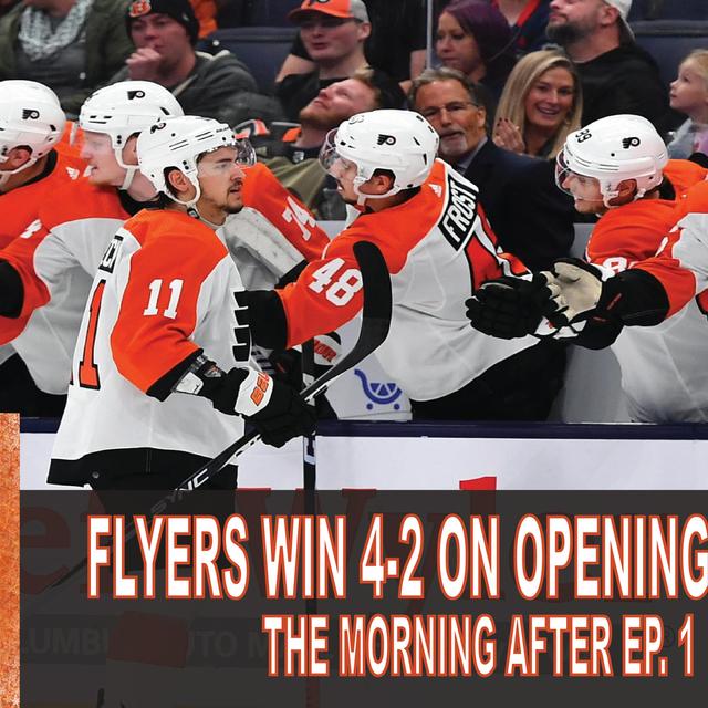 The Morning After: Flyers Win 4-2 On Opening Night - podcast episode cover
