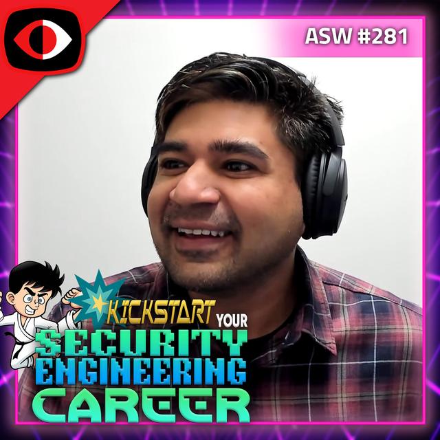 Demystifying Security Engineering Career Tracks - Karan Dwivedi - ASW #281 - podcast episode cover