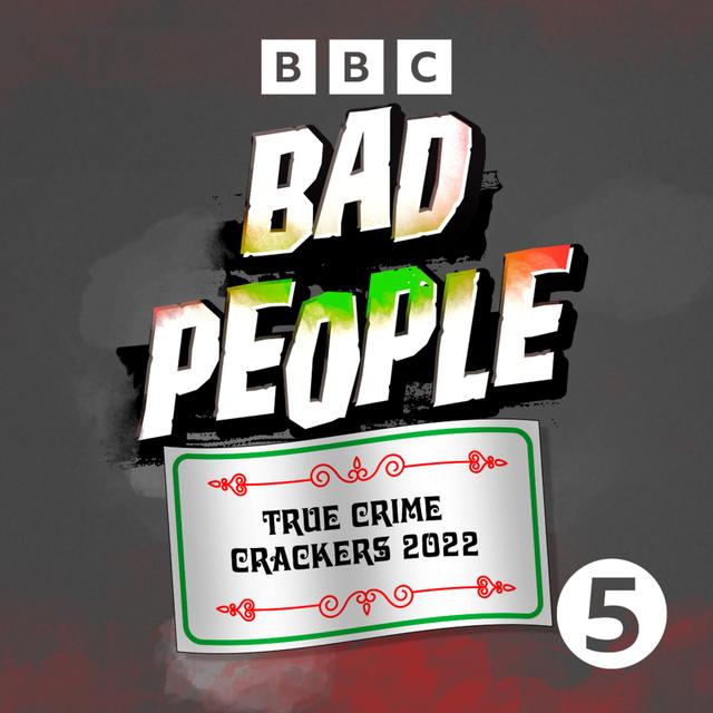 Bad People present True Crime Crackers 2022 ft. Obscene - podcast episode cover