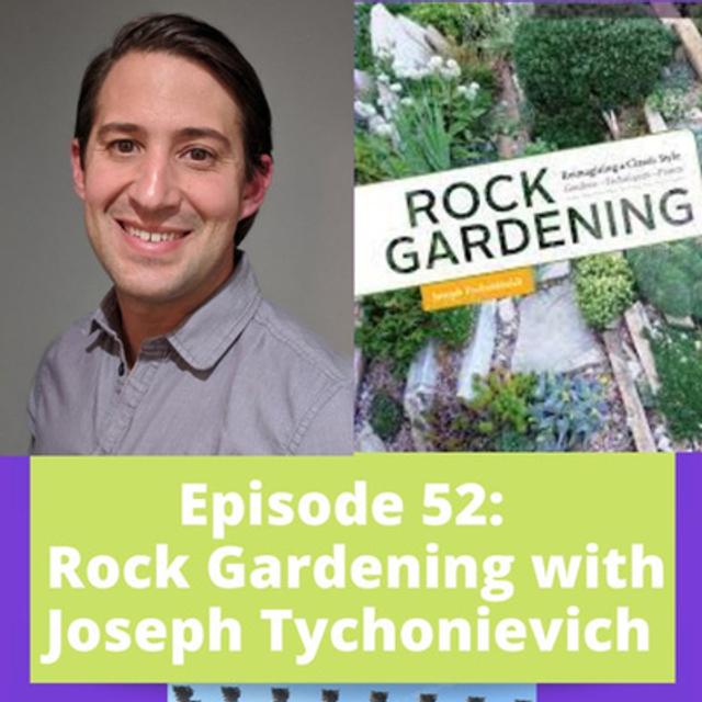 Rock Gardening with Joseph Tychonievich - podcast episode cover