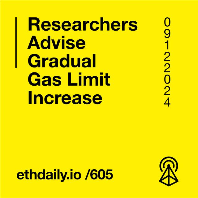 Researchers Advise Gradual Gas Limit Increase - podcast episode cover