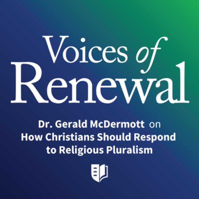 Episode 54: Dr. Gerald McDermott on How Christians Should Respond to Religious Pluralism - podcast episode cover