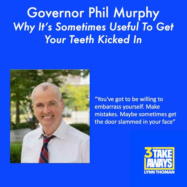 New Jersey Governor Phil Murphy Reveals Why It’s Useful To Sometimes Get Your Teeth Kicked In (#144) - podcast episode cover
