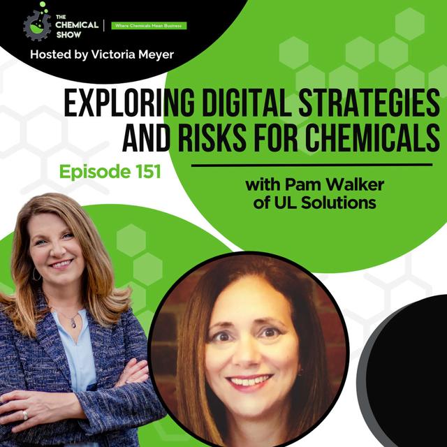Exploring Digital Strategies and Risks for Chemicals with Pam Walker of UL Solutions - Ep 151 - podcast episode cover