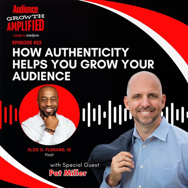 How Authenticity Helps You Grow Your Audience with Pat Miller - podcast episode cover