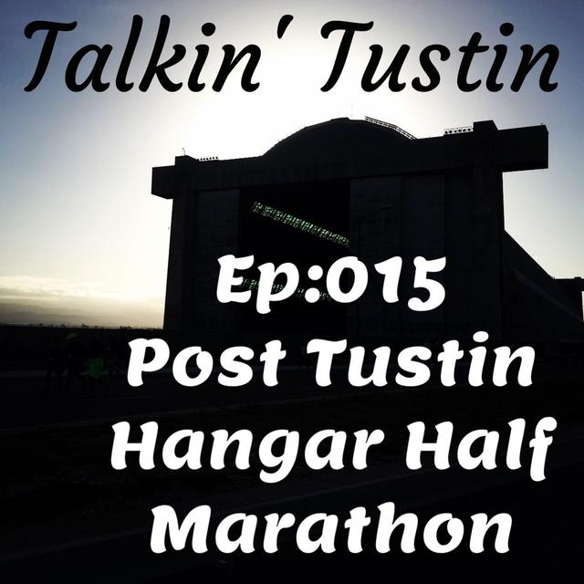 EP:015 Post Tustin Hangar Half Marathon - podcast episode cover