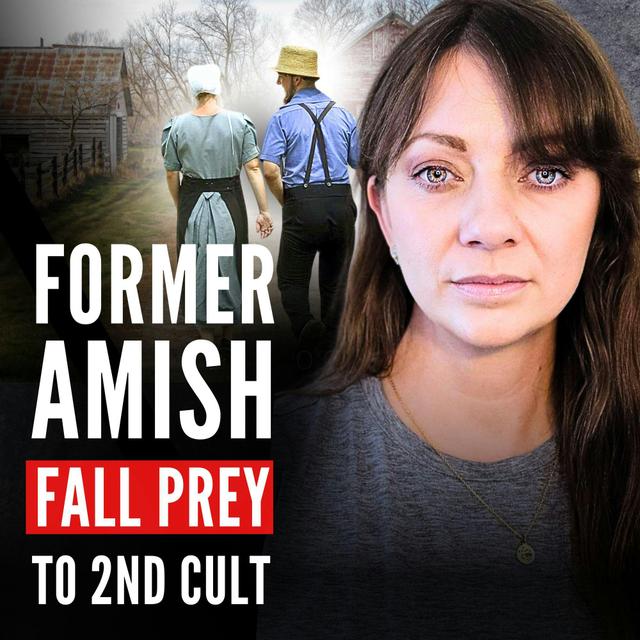 AMISH Teens Escape, Then Get Exploited by New Cult Leader - podcast episode cover