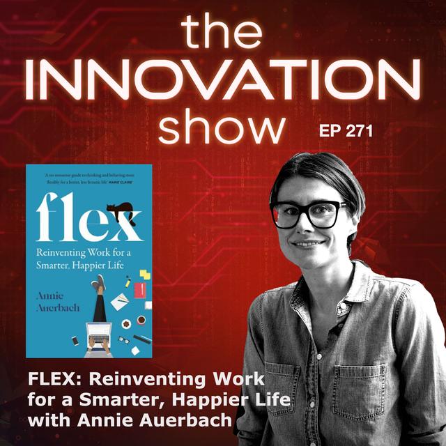 Flex: Reinventing Work for a Smarter, Happier Life with Annie Auerbach - podcast episode cover