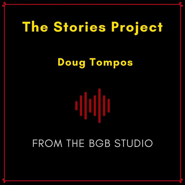 The BGB Studio Presents: The Stories Project | Night One: Doug Tompos - podcast episode cover
