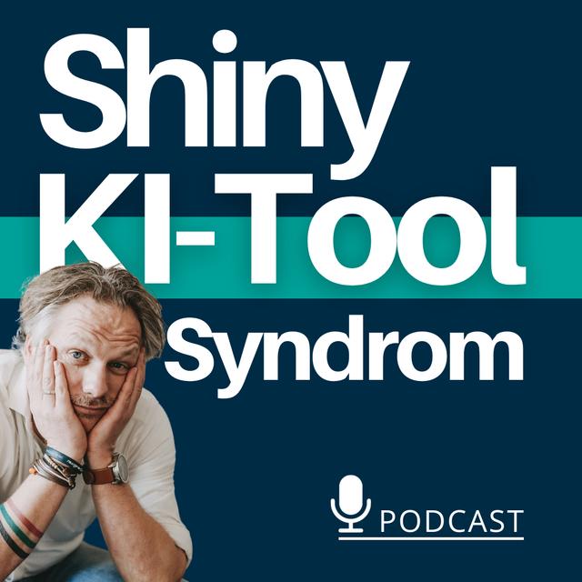 213 – Das Shiny-KI-Tool-Syndrom - podcast episode cover