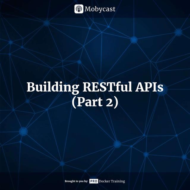 Building RESTful APIs (Part 2) - podcast episode cover