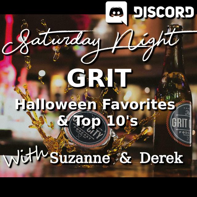 GCP: Saturday Night Grit - Halloween Favorites and Top 10's with Suzanne and Derek! - podcast episode cover
