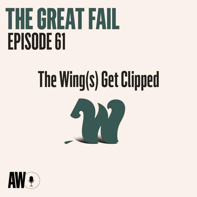 Episode 61: The Wing(s) Get Clipped - podcast episode cover