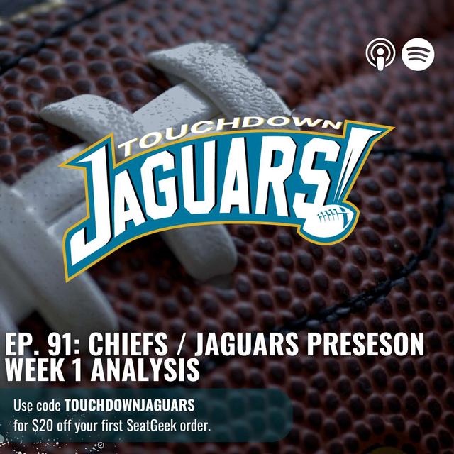 Episode 91: Chiefs / Jaguars Preseason Week 1 Analysis - podcast episode cover