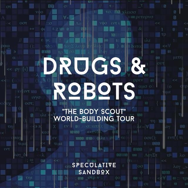 16. Drugs & Robots: "The Body Scout" World-Building Tour - podcast episode cover