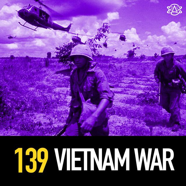 139 - The Vietnam War - podcast episode cover