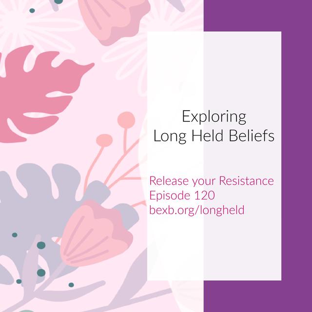 Exploring Long Held Beliefs - podcast episode cover