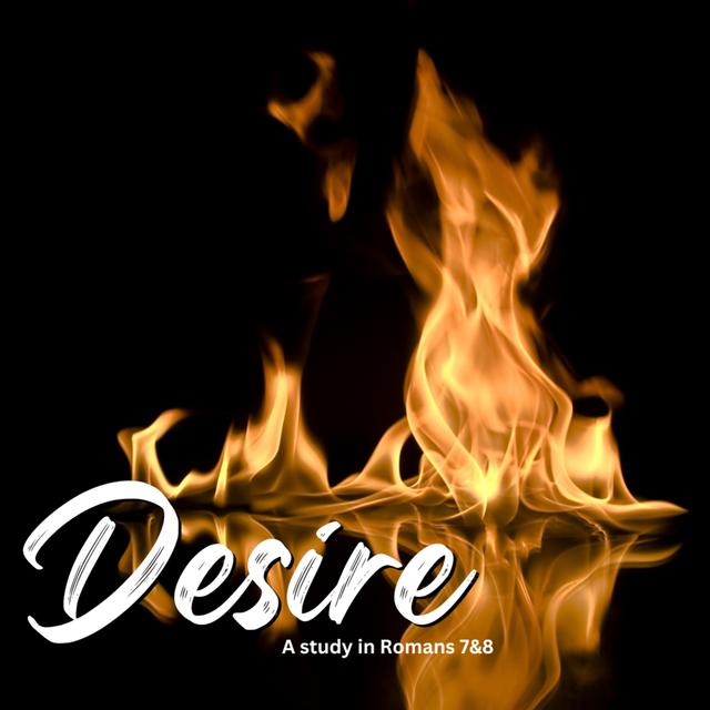 Desire: Romans 7 - podcast episode cover