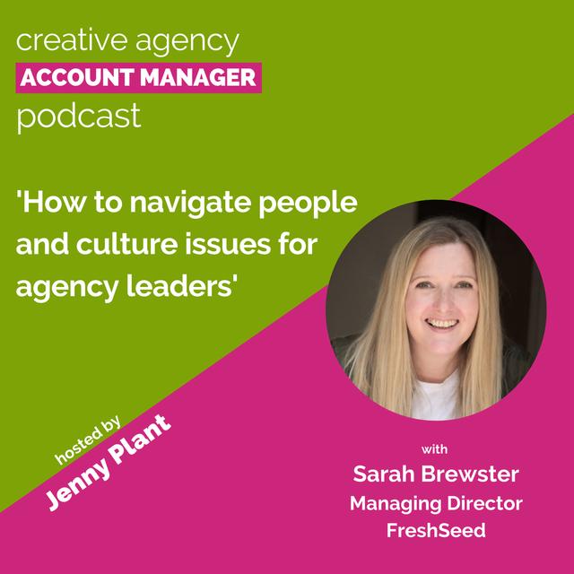 How to navigate people and culture issues for agency leaders, with Sarah Brewster - podcast episode cover