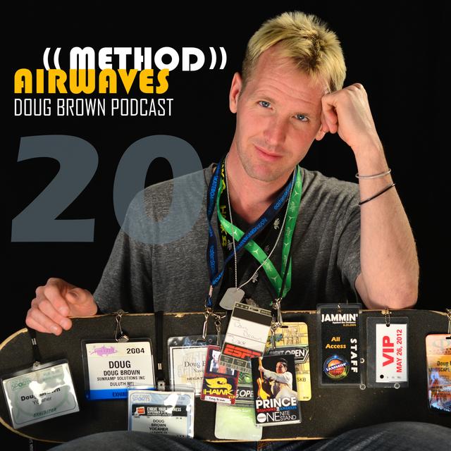 (Ep. 20 - 20 Years!) Doug Brown - Method Airwaves - podcast episode cover