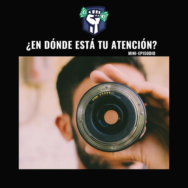 ¿En Dónde Está tu Atención? - podcast episode cover