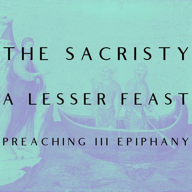 Lesser Feast: Preaching III Epiphany - podcast episode cover