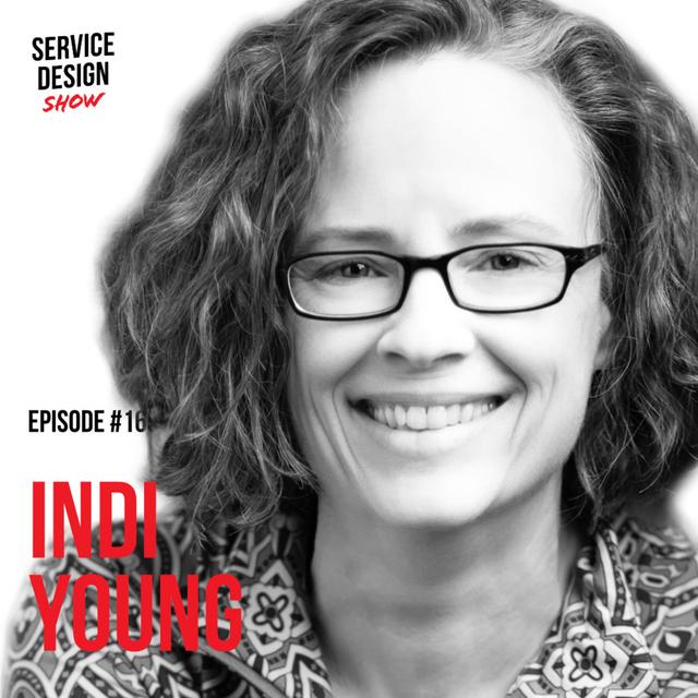 How listening is the secret to better services / Indi Young / Episode #165 - podcast episode cover