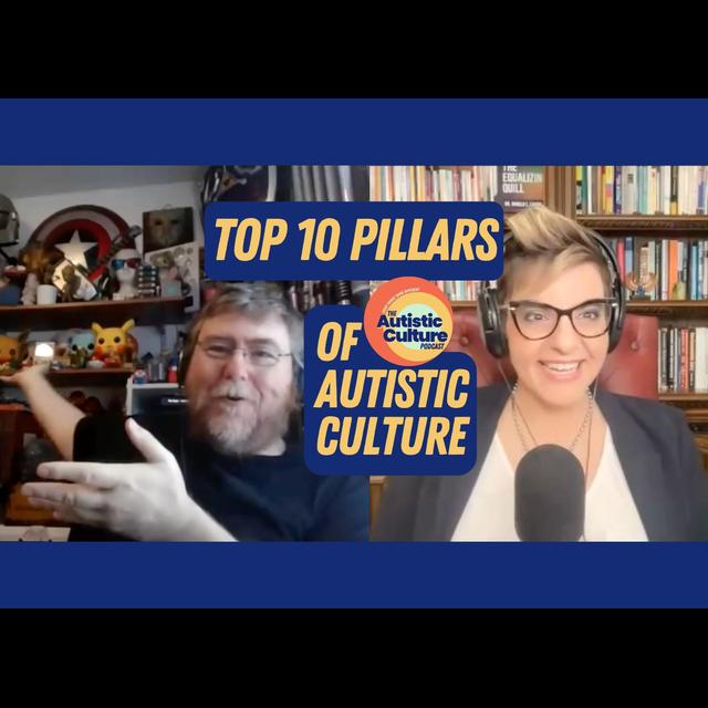 Top 10 Pillars of Autistic Culture (Episode 50) - podcast episode cover