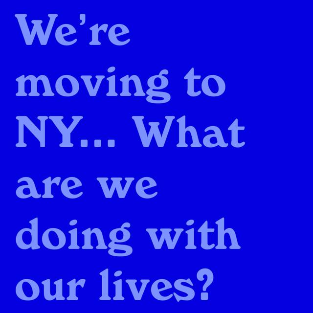 We're Moving to NY! & What Are We Doing With Our Life? - podcast episode cover
