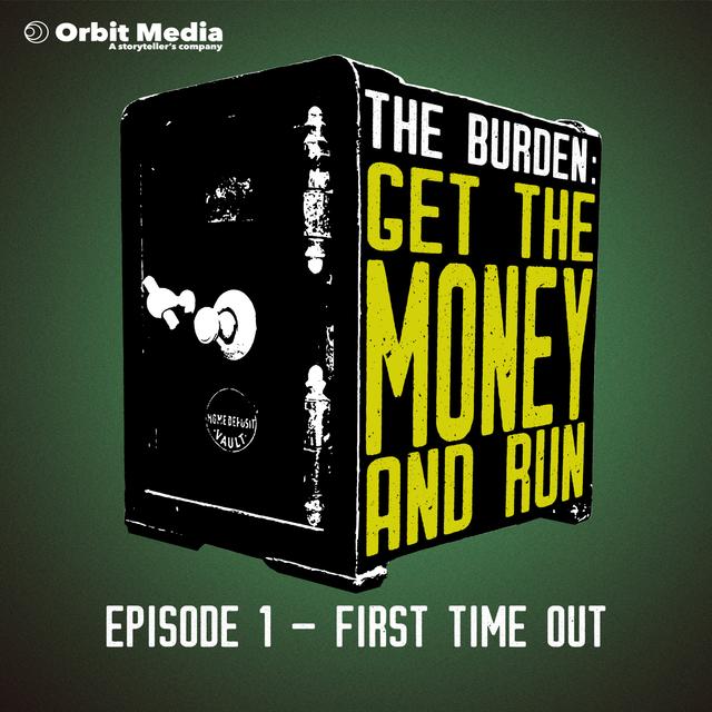 Get the Money and Run | First Time Out - podcast episode cover