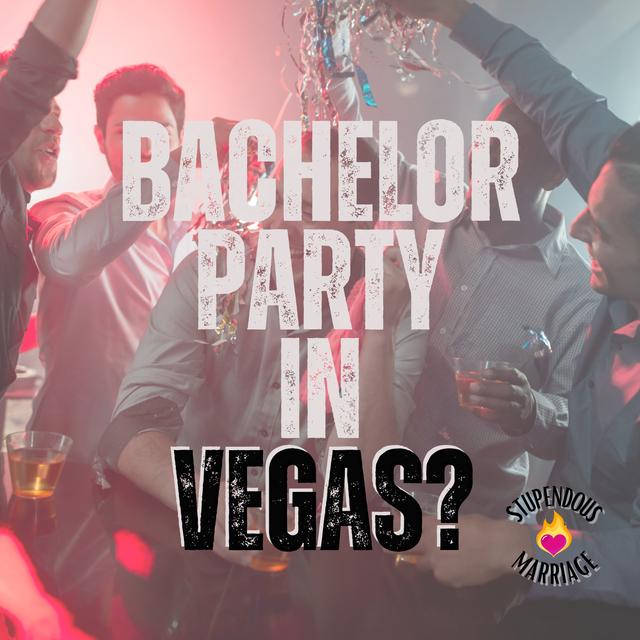 Is a Bachelor Party in Vegas Stupendous? - podcast episode cover