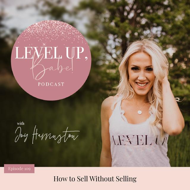 109. How to Sell Without Selling - podcast episode cover