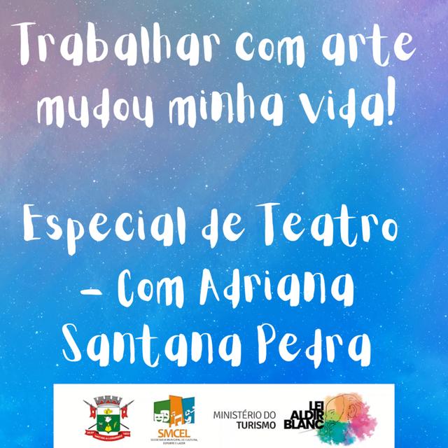 Trabalhar com Arte Mudou Minha Vida! - Com Adriana Santana Pedra [ESPECIAL DE TEATRO] - podcast episode cover