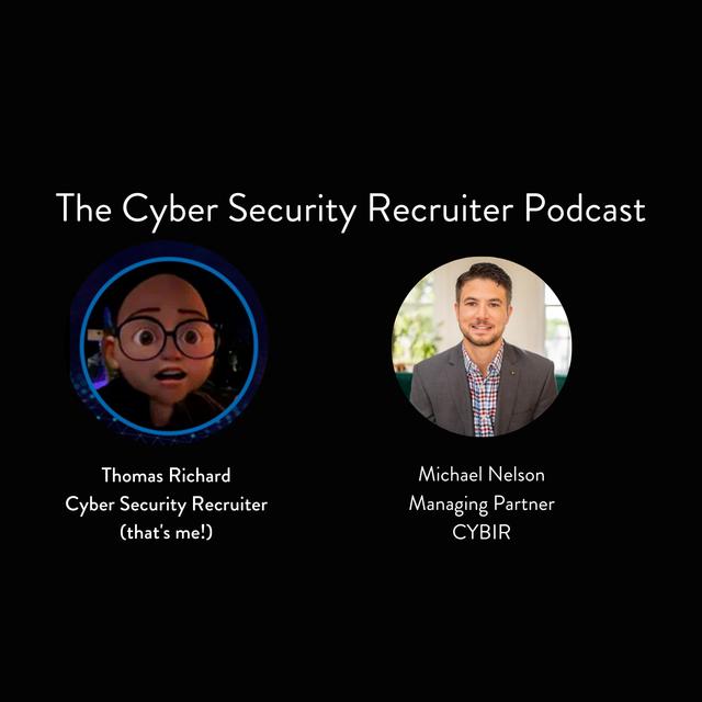 The Cyber Security Recruiter talks to Michael Nelson, Managing Partner, CYBIR - podcast episode cover