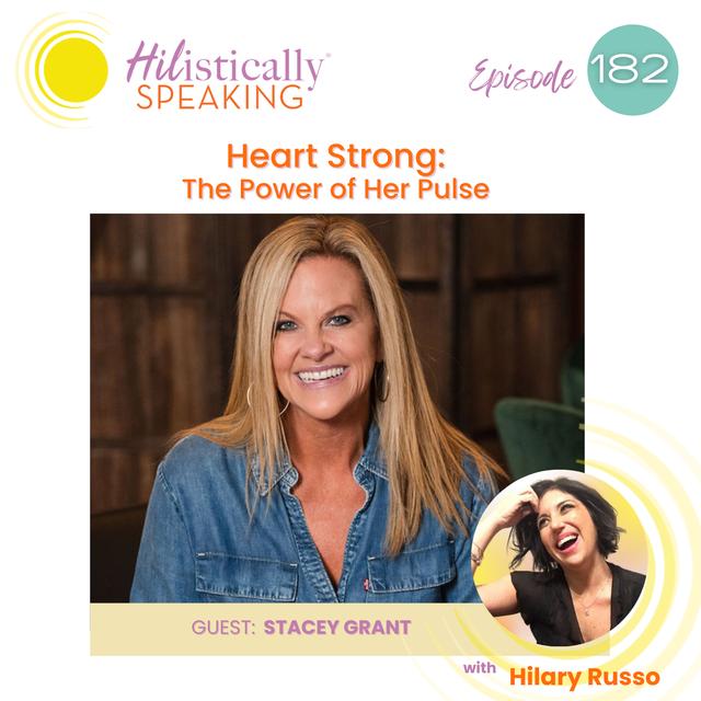 Ep182 - Heart Strong: The Power of Her Pulse with guest Stacey Grant - podcast episode cover