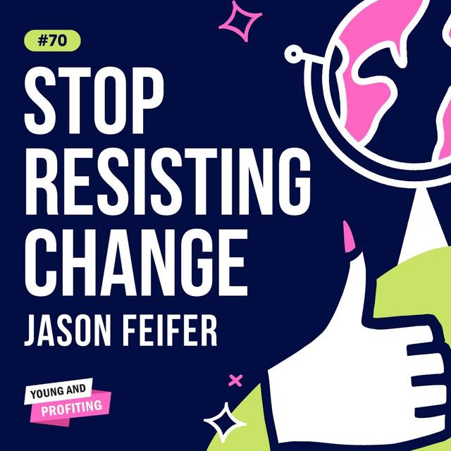 Jason Feifer on Embracing Change | Entrepreneurship | YAPClassic - podcast episode cover