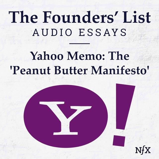 The Founders' List: Yahoo Memo: The 'Peanut Butter Manifesto' (Famous Memos) - podcast episode cover
