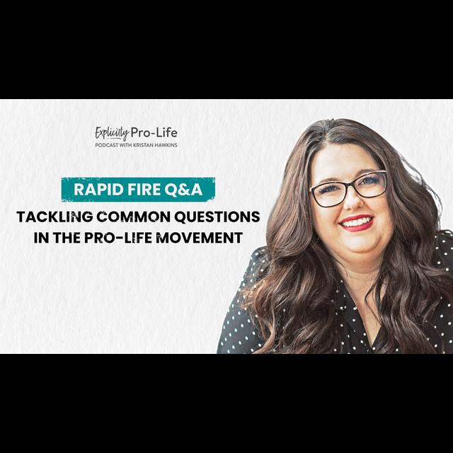 How to Win The Debates | Rapid Fire Q&A: Tackling Common Questions In The Pro-Life Movement | Ep. 68 - podcast episode cover