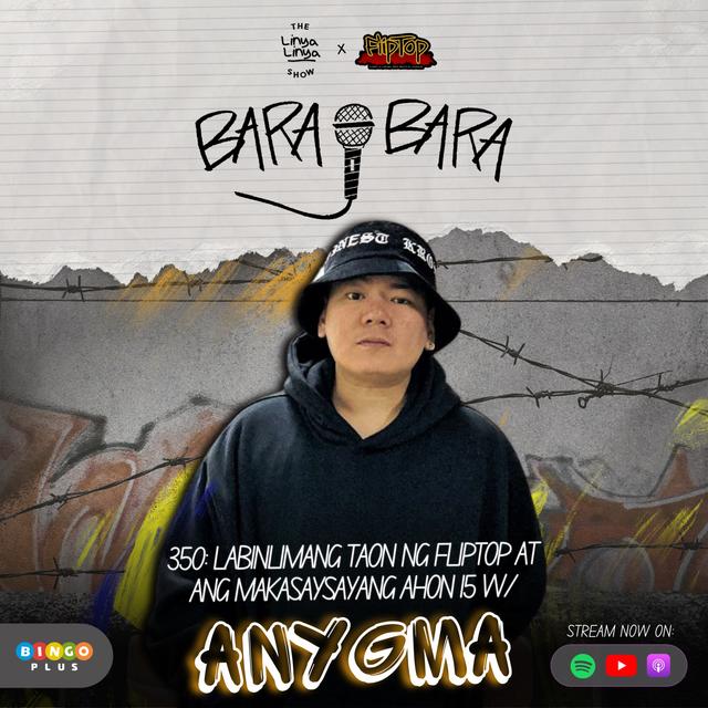 350: Bara-Bara - Labinlimang Taon ng FlipTop at ang Makasaysayang AHON 15 w/ Anygma [PART 2] - podcast episode cover