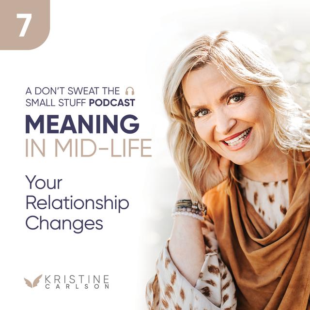 Meaning in Mid-life: Your Relationship Changes - podcast episode cover