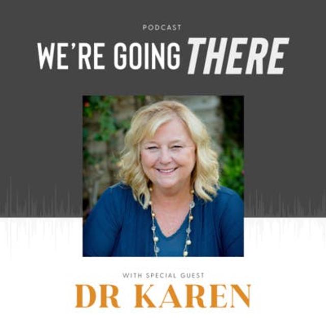Ep 11: Really Karen? The Secret Sauce for Healthy Relationships With Dr. Karen Bergstrom - podcast episode cover