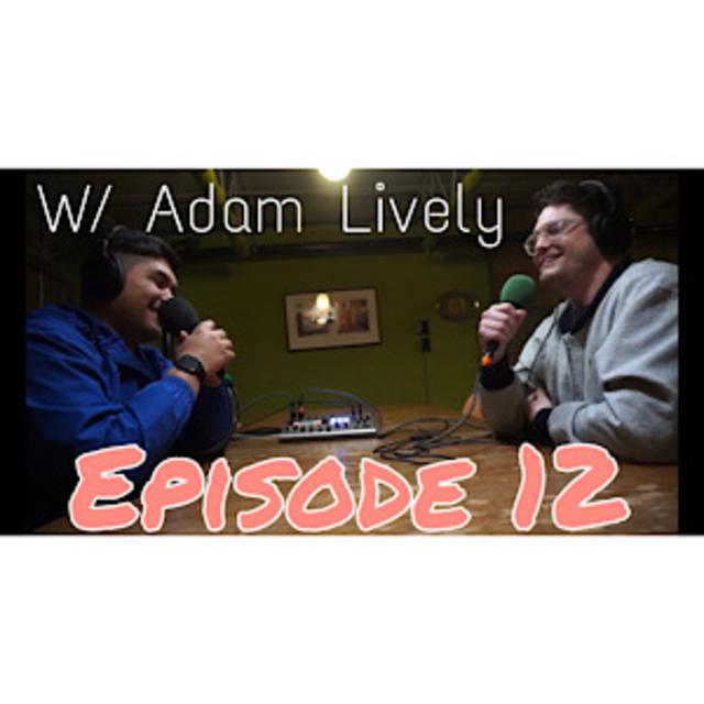 12. Kickin It Old School with Adam Lively! - podcast episode cover